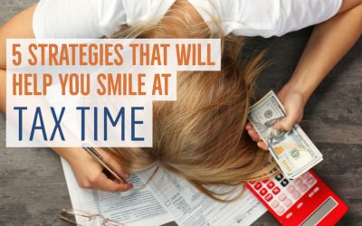 5 Strategies That Will Help You Smile at Tax Time :)
