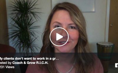 “My clients don’t want to work in a group” …And why that’s all wrong!